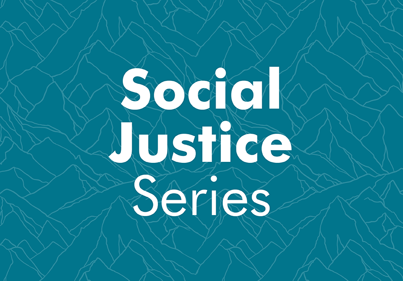 Social Justice Series